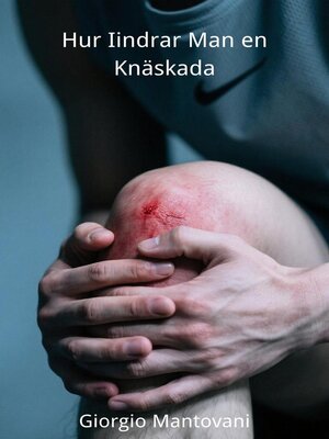 cover image of Hur Iindrar Man en Knäskada